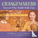Krishna, McArthur - Changemakers: Women Who Boldly Built Zion