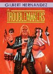 Hernandez, Gilbert - The Troublemakers