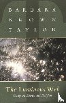 Taylor, Barbara Brown - The Luminous Web