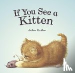 Butler, John - IF YOU SEE A KITTEN