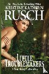 Rusch, Kristine Kathryn - Little Troublemakers