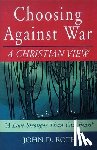 Roth, John - Choosing Against War: A Christian View