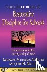 Amstutz, Lorraine Stutzman - The Little Book of Restorative Discipline for Schools: Teaching Responsibility; Creating Caring Climates