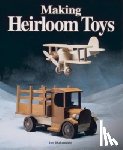 Makowicki, J - Making Heirloom Toys