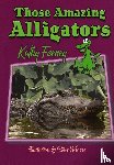 Feeney, Kathy - Those Amazing Alligators