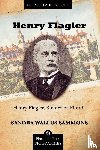 Sammons, Dr. Sandra - Henry Flagler, Builder of Florida
