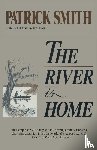 Smith, Patrick D - The River Is Home