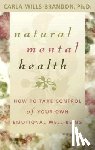 Wills-Brandon, Carla - Natural Mental Health: How to Take Control of Your Own Emotional Well-Being