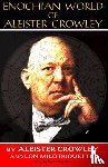 Crowley, Aleister, Duquette, Lon Milo - Enochian World of Aleister Crowley