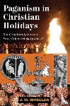 Wheeler, J M - Paganism in Christian Holidays