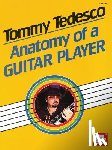 Tedesco, Tommy - Tommy Tedesco: Anatomy of a Guitar Player