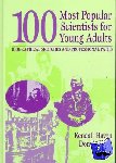 Haven, Kendall, Clark, Donna - 100 Most Popular Scientists for Young Adults - Biographical Sketches and Professional Paths