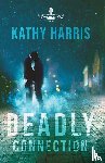 Harris, Kathy - Deadly Connection