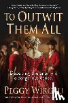 Wirgau, Peggy - To Outwit Them All