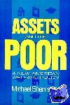 Sherraden, Michael - Assets and the Poor - New American Welfare Policy