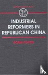Porter, Robin - Industrial Reformers in Republican China