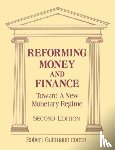 Guttmann, Robert - Reforming Money and Finance