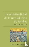 Nouwen, Henri J M - La espiritualidad de la recaudacion de fondos