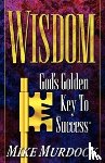 Murdock, Mike - Wisdom- God's Golden Key To Success