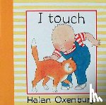 Oxenbury, Helen - I Touch
