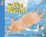 Waddell, Martin - The Pig in the Pond