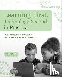 Kolb, Liz - Learning First, Technology Second in Practice