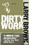 Brown, Larry - Dirty Work