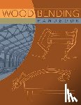Stevens, W.C., Turner, N - Wood Bending Handbook