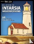 Editors of Scroll Saw Woodworking & Crafts - Big Book of Intarsia Woodworking