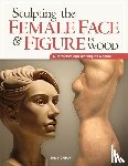 Norbury, Ian - Sculpting the Female Face & Figure in Wood