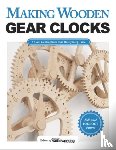 Editors of Scroll Saw Woodworking & Crafts - Making Wooden Gear Clocks