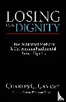 Camosy, Charles - Losing Our Dignity