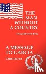 Hale, Edward Everett - The Man Without a Country / A Message to Garcia
