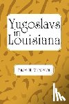 Vujnovich, Milos Michael - Yugoslavs in Louisiana