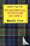 Gow, Rosalie - Modern Ways with Traditional Scottish Recipes