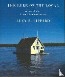 Lippard, Lucy - The Lure Of The Local