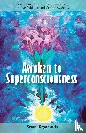 Kriyananda, Swami - Awaken to Superconsciousness