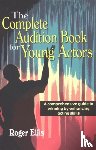 Ellis, Roger - Complete Audition Book for Young Actors