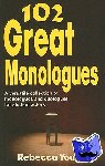 Young, Rebecca - 102 Great Monologues - A Versatile Collection of Monologues & Duologues for Student Actors