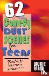 Allen, Laurie - 62 Comedy Duet Scenes for Teens