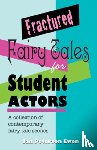Ewen, Jan Peterson - Fractured Fairy Tales for Student Actors