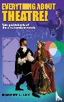 Lee, Robert L. - Everything about Theatre!