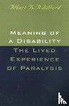 Robillard, Albert - Meaning of a Disability: the Lived Experience of Paralysis