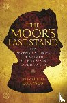 Drayson, Elizabeth - The Moor's Last Stand: How Seven Centuries of Muslim Rule in Spain Came to an End
