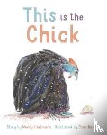 Hartmann, Wendy - This is the Chick