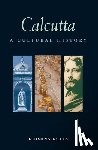 Dutta, Krishna - Calcutta: A Cultural History