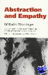 Worringer, Wilhelm - Abstraction and Empathy - A Contribution to the Psychology of Style