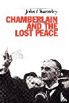 Charmley, John - Chamberlain and the Lost Peace