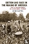 Dattel, Gene - Cotton and Race in the Making of America
