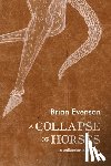 Evenson, Brian - A Collapse of Horses